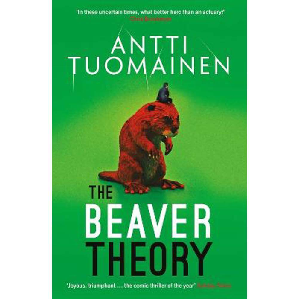 The Beaver Theory: The triumphant finale to the bestselling Rabbit Factor Trilogy - 'The comic thriller of the year' (Sunday Times) (Paperback) - Antti Tuomainen